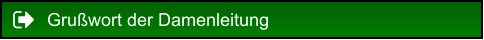 Grußwort der Damenleitung