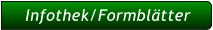 Infothek/Formblätter  Infothek/Formblätter
